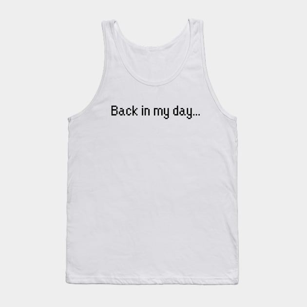 Back in my day... Tank Top by AustralianMate